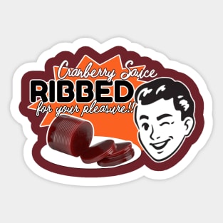 Ribbed for your pleasure Sticker